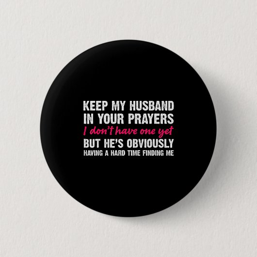 Keep My Husband In Your Prayers Funny Saying Quote Ronde Button 5,7 Cm (Voorkant)