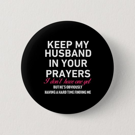 Keep My Husband In Your Prayers Funny Saying Quote Ronde Button 5,7 Cm (Voorkant)