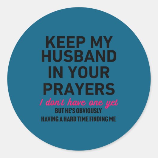 Keep My Husband In Your Prayers Funny Saying Quote Ronde Sticker (Voorkant)