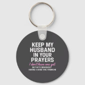 Keep My Husband In Your Prayers Funny Saying Quote Sleutelhanger (Voorkant)
