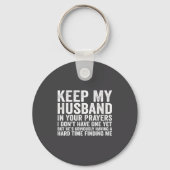 Keep My Husband In Your Prayers Funny Saying Quote Sleutelhanger (Voorkant)