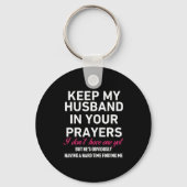 Keep My Husband In Your Prayers Funny Saying Quote Sleutelhanger (Voorkant)