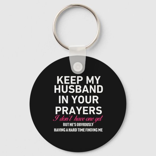 Keep My Husband In Your Prayers Funny Saying Quote Sleutelhanger (Voorkant)