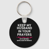 Keep My Husband In Your Prayers Funny Saying Quote Sleutelhanger (Voorkant)