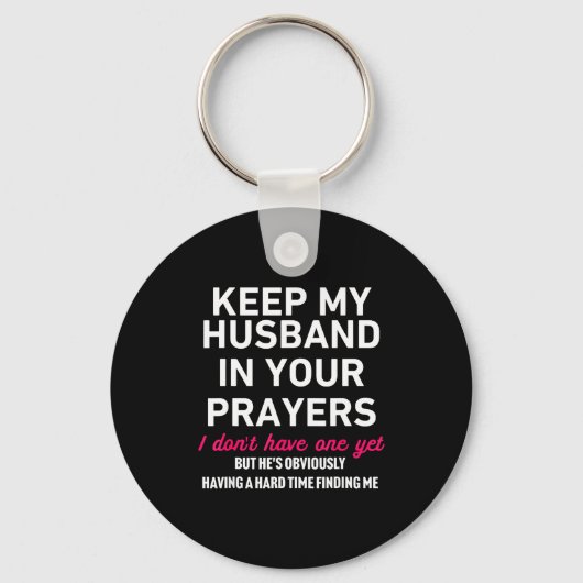 Keep My Husband In Your Prayers Funny Saying Quote Sleutelhanger (Voorkant)