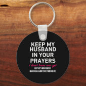 Keep My Husband In Your Prayers Funny Saying Quote Sleutelhanger (Voorkant)