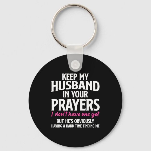 Keep My Husband In Your Prayers Funny Saying Quote Sleutelhanger (Voorkant)