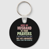 Keep My Husband In Your Prayers Funny Saying Quote Sleutelhanger (Voorkant)