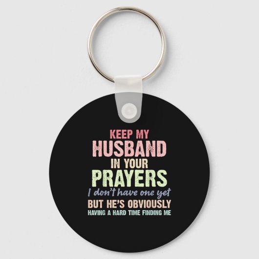 Keep My Husband In Your Prayers Funny Saying Quote Sleutelhanger (Voorkant)