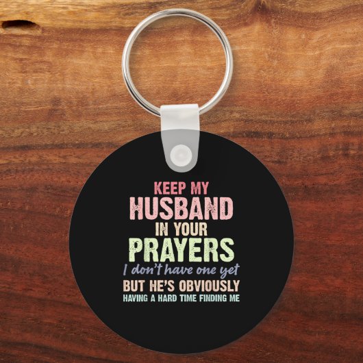 Keep My Husband In Your Prayers Funny Saying Quote Sleutelhanger (Voorkant)