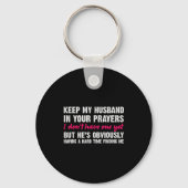 Keep My Husband In Your Prayers Funny Saying Quote Sleutelhanger (Voorkant)