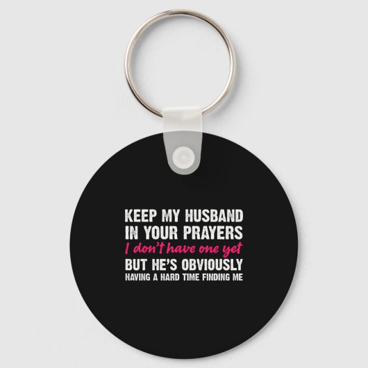Keep My Husband In Your Prayers Funny Saying Quote Sleutelhanger (Voorkant)