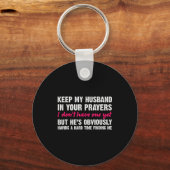 Keep My Husband In Your Prayers Funny Saying Quote Sleutelhanger (Voorkant)
