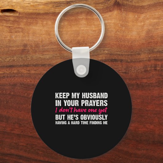 Keep My Husband In Your Prayers Funny Saying Quote Sleutelhanger (Voorkant)