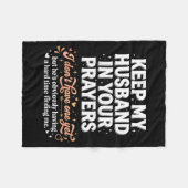 Keep My Husband In Your Prayers _ Funny Single Wom Fleece Deken (Voorkant (Horizontaal))