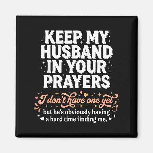 Keep My Husband In Your Prayers _ Funny Single Wom Magneet (Voorkant)