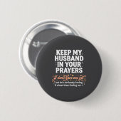 Keep My Husband In Your Prayers _ Funny Single Wom Ronde Button 5,7 Cm (Voorkant /achterkant)