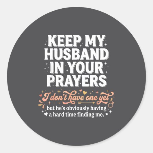 Keep My Husband In Your Prayers _ Funny Single Wom Ronde Sticker (Voorkant)