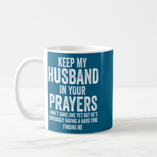 Keep My Husband In Your Prayers Funny Singles Humo Koffiemok (Links)
