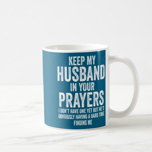 Keep My Husband In Your Prayers Funny Singles Humo Koffiemok (Rechts)