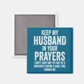 Keep My Husband In Your Prayers Funny Singles Humo Magneet (Voorkant / Achterkant)