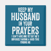 Keep My Husband In Your Prayers Funny Singles Humo Magneet (Voorkant)