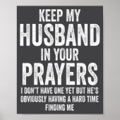 Keep My Husband In Your Prayers Funny Singles Humo Poster (Voorkant)