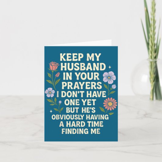 Keep My Husband In Your Prayers I Don’t Have One Y Kaart (Voorkant)