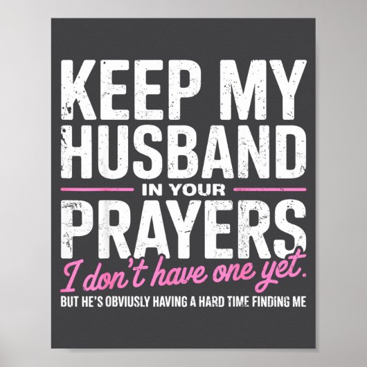 Keep My Husband In Your Prayers I Don’t Have One Y Poster (Voorkant)