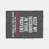 Keep My Husband In Your Prayers I Don't Have One Y Fleece Deken (Voorkant (Horizontaal))