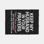 Keep My Husband In Your Prayers I Don't Have One Y Fleece Deken (Voorkant (Horizontaal))