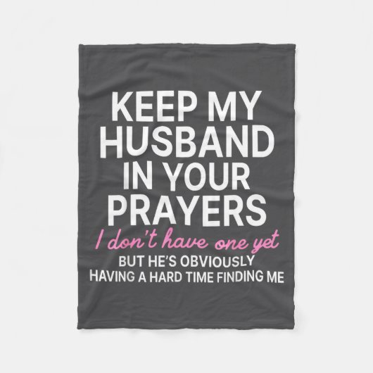 Keep My Husband In Your Prayers I Don't Have One Y Fleece Deken (Voorkant)