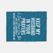 Keep My Husband In Your Prayers I Don't Have One Y Fleece Deken (Voorkant (Horizontaal))