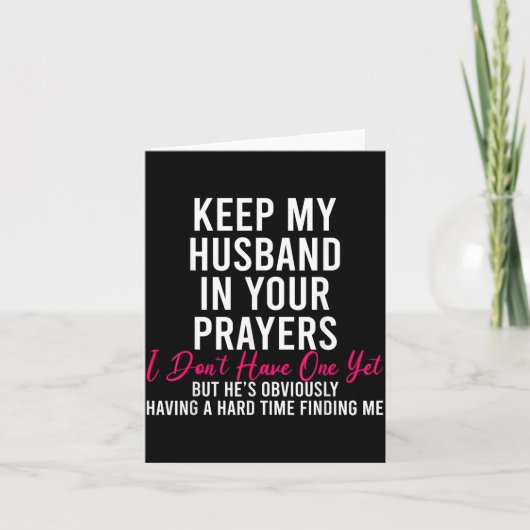 Keep My Husband In Your Prayers I Don't Have One Y Kaart (Voorkant)
