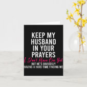 Keep My Husband In Your Prayers I Don't Have One Y Kaart (Gele Bloem)