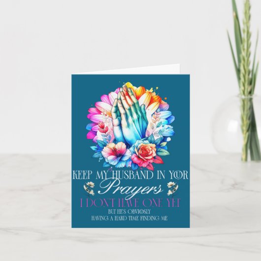 Keep My Husband In Your Prayers I Don't Have One Y Kaart (Voorkant)