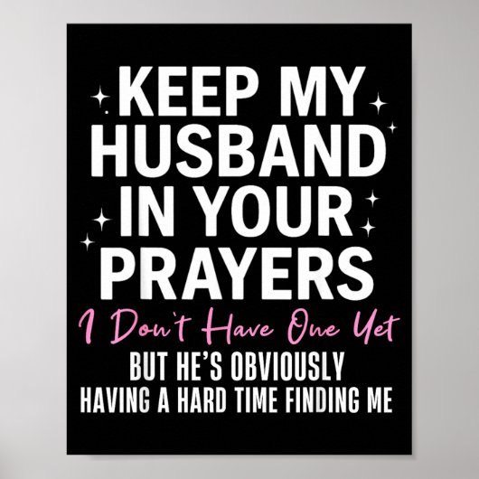 Keep My Husband In Your Prayers I Don't Have One Y Poster (Voorkant)