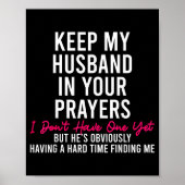 Keep My Husband In Your Prayers I Don't Have One Y Poster (Voorkant)