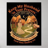 Keep My Husband In Your Prayers I Don't Have One Y Poster (Voorkant)