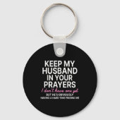 Keep My Husband In Your Prayers I Don't Have One Y Sleutelhanger (Voorkant)