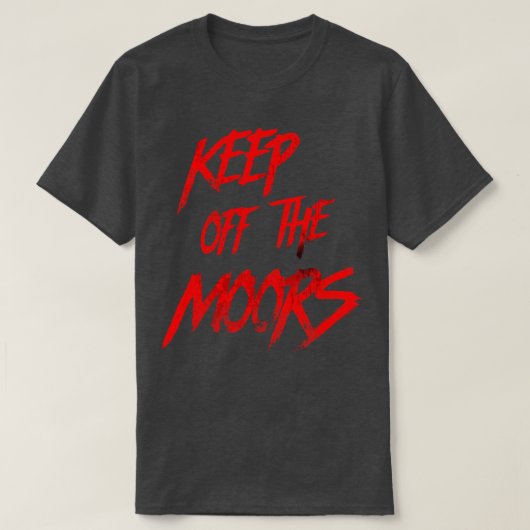 Keep Off the Moors Een Amerikaanse weerwolf in Lon T-shirt (Design voorkant)
