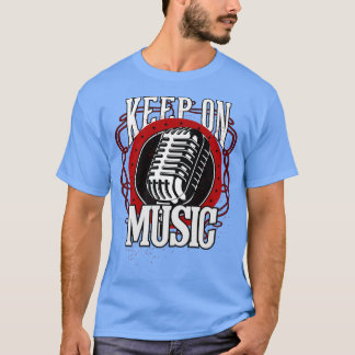 Keep On Music Musical Music1503 T-shirt