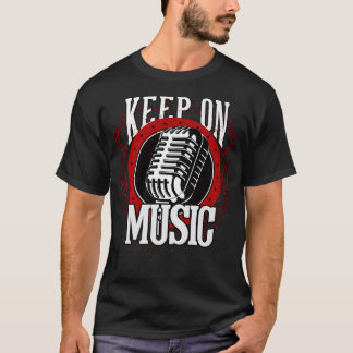 Keep On Music Musical Music T-shirt
