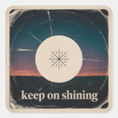 Keep On Shining Vierkante Sticker (Voorkant)