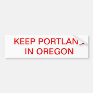 Keep Portland in Oregon Bumpersticker