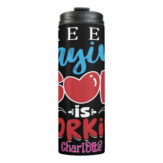 Keep Praying God Is Working Thermosbeker (Voorkant)