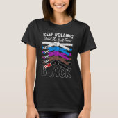 Keep Rolling Until Belt Turns Black Jiu Jitsu BJJ  T-shirt (Voorkant)