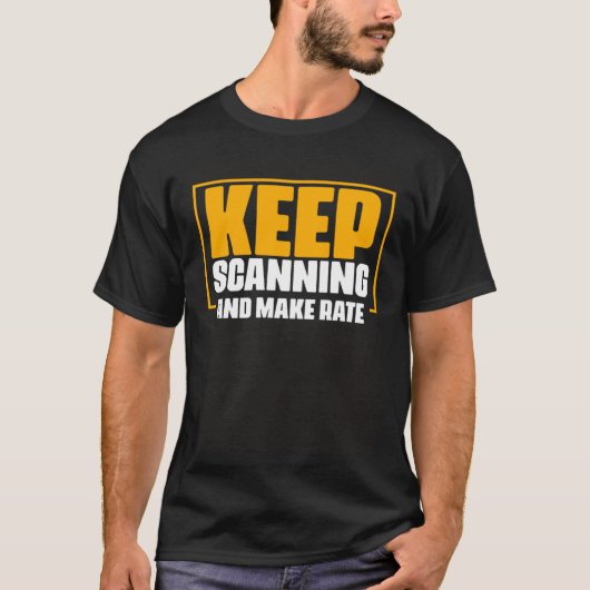 Keep Scanning And Make Rate Job Quote for Barcode  T-shirt (Voorkant)