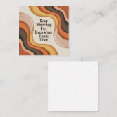 Keep Showing Up, Even When You're Tired Vierkante Visitekaartje (Voorkant / Achterkant)