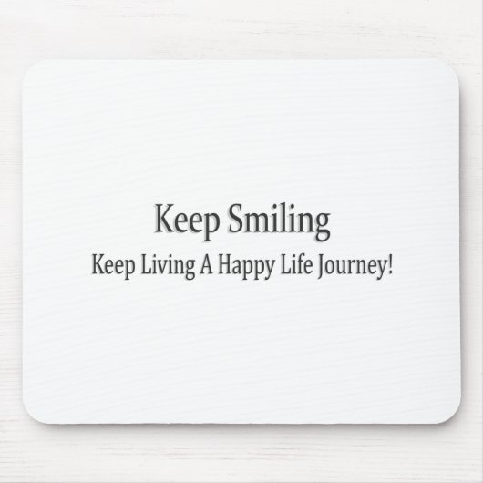 "Keep Smiling" Schattige ontwerp. Bestel nu Muismat (Voorkant)
